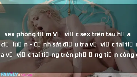 sex phòng tắm Vụ việc sex trên tàu hỏa gây xôn xao trong dư luận - Cảnh sát điều tra vụ việc tai tiếng trên phương tiện công cộng