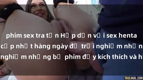 phim sex tra tấn Hấp dẫn với sex hentai vietsub mới nhất, cập nhật hàng ngày để trải nghiệm những bộ phim đầy kích thích và hấp dẫn.
